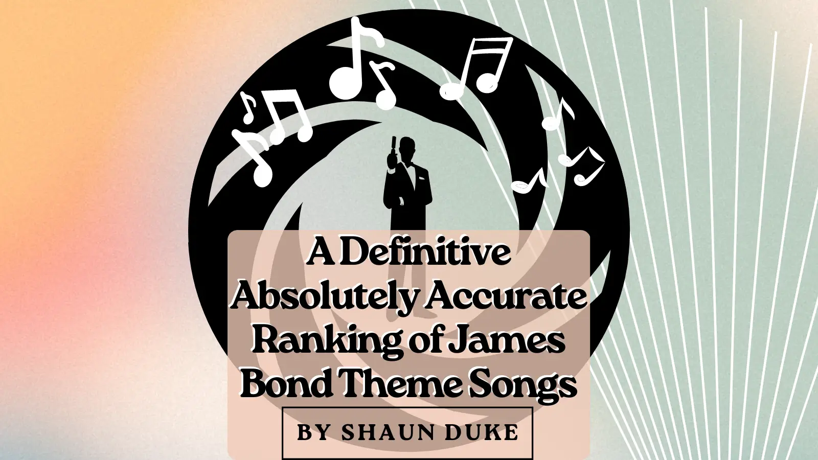 A Definitive Absolutely Accurate Ranking of James Bond Theme Songs